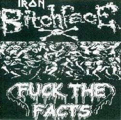 Fuck The Facts : Iron Bitchface - Fuck The Facts
